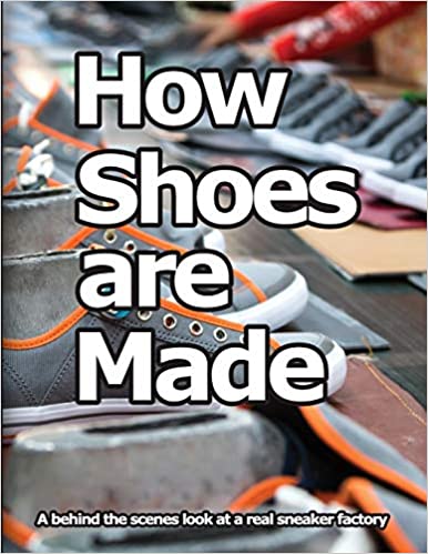 How Shoes are Made: A behind the scenes look at a real sneaker factory - Epub + Converted Pdf